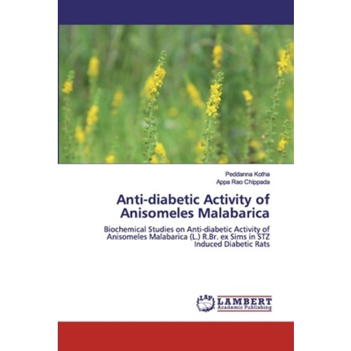 Anti-diabetic Activity of Anisomeles Malabarica Paperback, LAP Lambert Academic Publishing