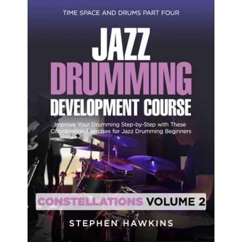 Jazz Drumming Development: Improve Your Drumming Step-by-Step with These Coordination Exercises for ... Paperback, Thinkelife Publications