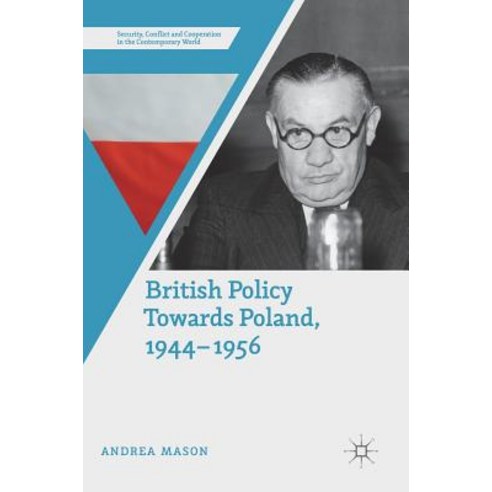 (영문도서) British Policy Towards Poland 1944-1956 Hardcover, Palgrave MacMillan, English, 9783319942407