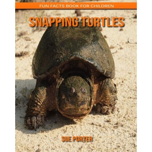 Snapping Turtles: Fun Facts Book for Children Paperback, Independently Published