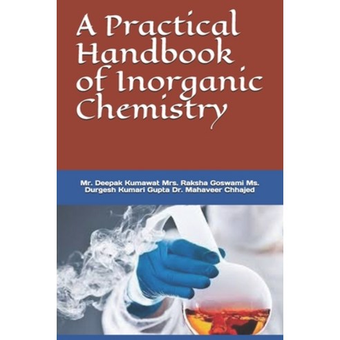 A Practical Handbook of Inorganic Chemistry Paperback, Independently Published