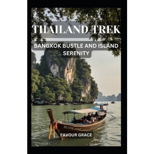 (영문도서) Thailand Trek: Bangkok Bustle and Island Serenity Paperback, Independently Published, English, 9798323874231