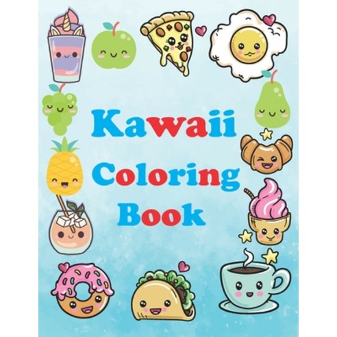 Kawaii Coloring Book: birthday gift for kids Paperback, Independently Published, English, 9798597478739