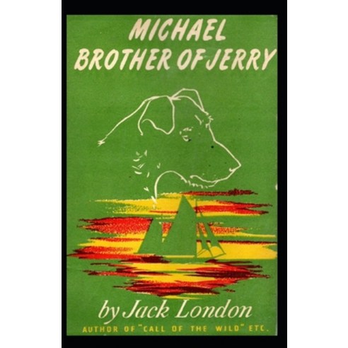(영문도서) Michael Brother of Jerry: Jack London (Classics Literature Action & Adventure) [Annotated] Paperback, Independently Published, English, 9798515488741