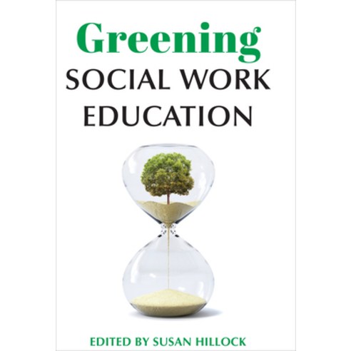 (영문도서) Greening Social Work Education Hardcover, University of Toronto Press, English, 9781487555207
