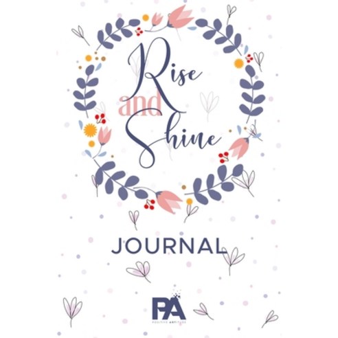 Rise and Shine Journal: Lined Journal with Premium Paper Perfect for School Office & Home (Gratitu... Paperback, Positive Artitude, English, 9781716201684