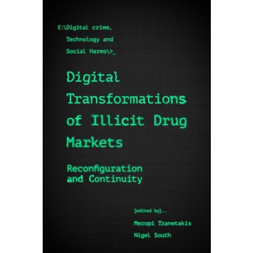 (영문도서) Digital Transformations of Illicit Drug Markets: Reconfiguration and Continuity Paperback, English, 9781800438699