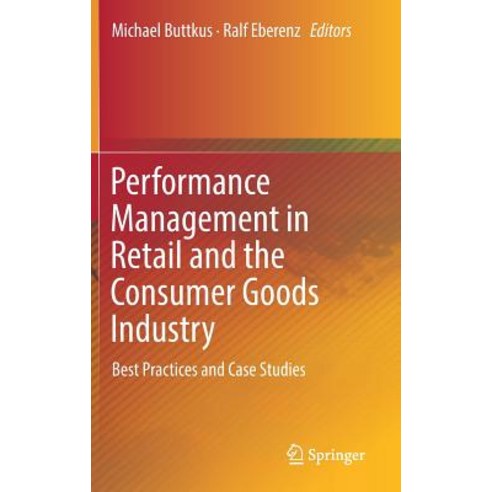 (영문도서) Performance Management in Retail and the Consumer Goods Industry: Best Practices and Case Stu... Hardcover, Springer, English, 9783030127299