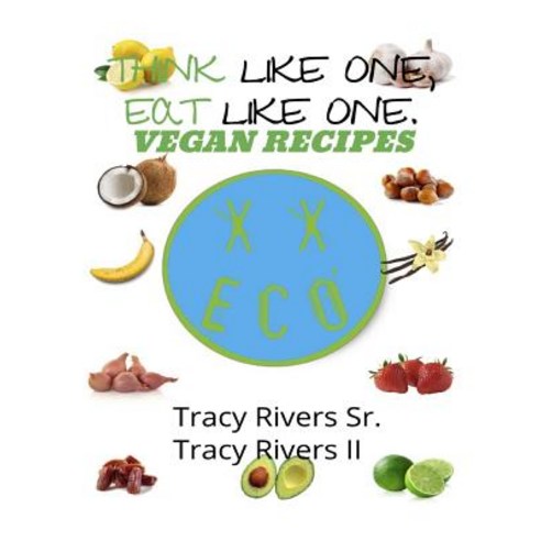 (영문도서) Eat Like One Think Like One.: Vegan Recipes Paperback, Independently Published, English, 9781073548200