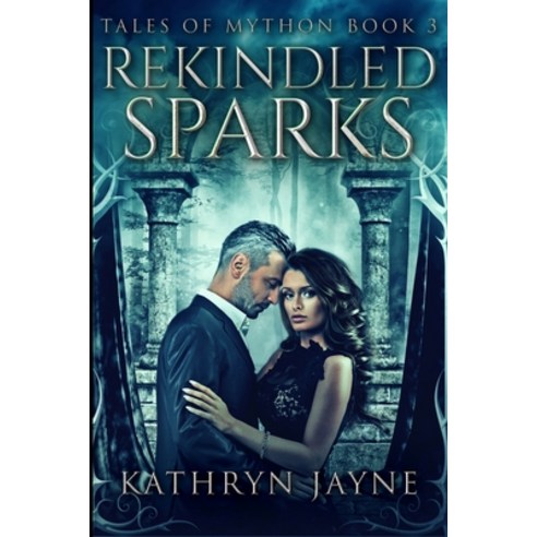 Rekindled Sparks: Large Print Edition Paperback, Blurb, English, 9781034416944
