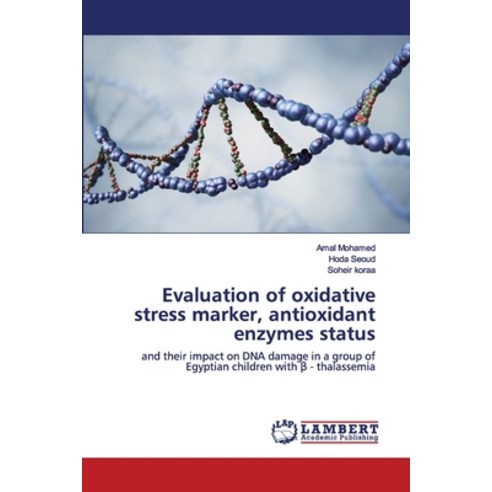 Evaluation of oxidative stress marker antioxidant enzymes status Paperback, LAP Lambert Academic Publishing