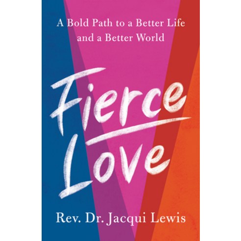 (영문도서) Fierce Love: A Bold Path to Ferocious Courage and Rule-Breaking Kindness That Can Heal the World Hardcover, Harmony, English, 9780593233863
