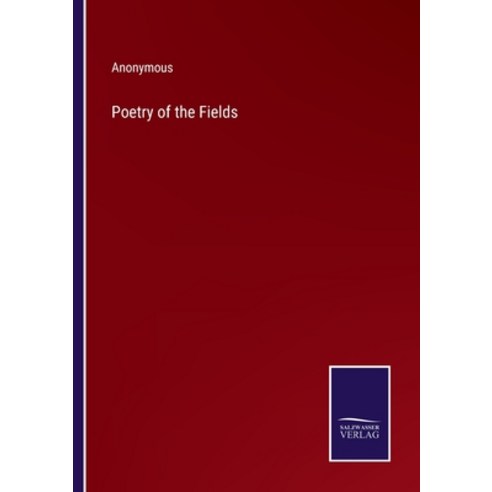 (영문도서) Poetry of the Fields Paperback, Salzwasser-Verlag, English, 9783752573466