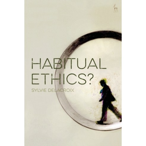 (영문도서) Habitual Ethics? Hardcover, Hart Publishing, English, 9781509920419