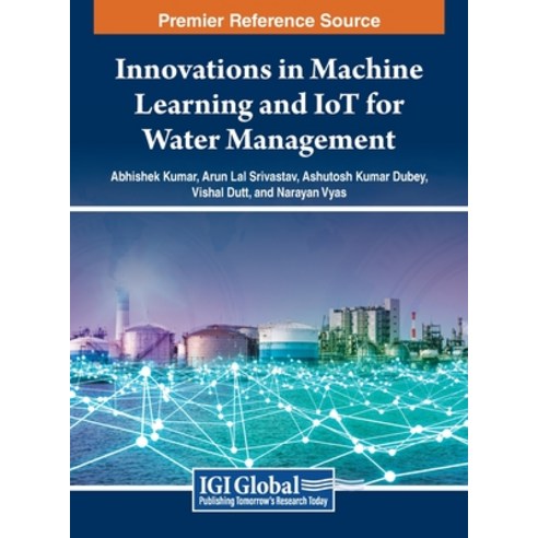 (영문도서) Innovations in Machine Learning and IoT for Water Management Hardcover, IGI Global, English, 9798369311943