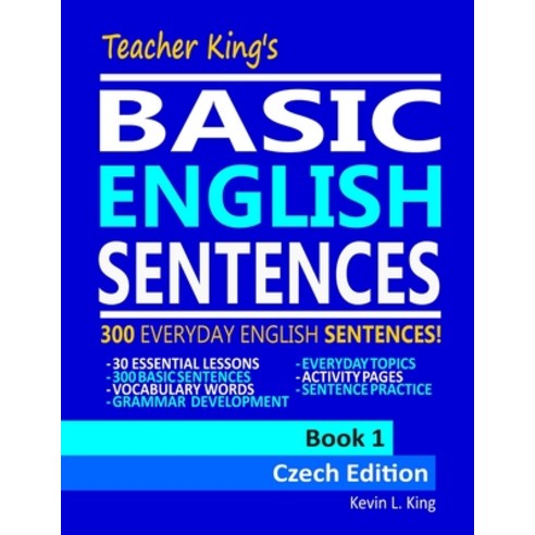 (영문도서) Teacher King''s Basic English Sentences Book 1 - Czech Edition Paperback, Independently Published, 9798456610768