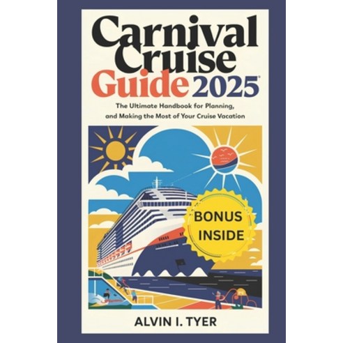 (영문도서) Carnival Cruise Guide 2025: The Ultimate Handbook for Planning Enjoying and M... Paperback, Independently Published, English, 9798310844551