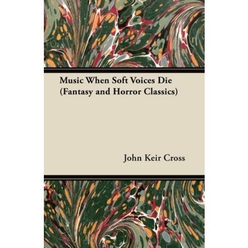 (영문도서) Music When Soft Voices Die (Fantasy and Horror Classics) Paperback, Fantasy and Horror Classics, English, 9781447404408