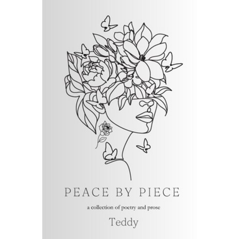 (영문도서) Peace by Piece: A collection of poetry and prose Paperback, Independently Published, English, 9798392056637