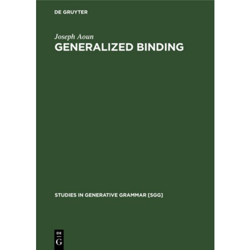 (영문도서) Generalized Binding: The Syntax and Logical Form of Wh-Interrogatives Hardcover, Walter de Gruyter, English, 9783111030364