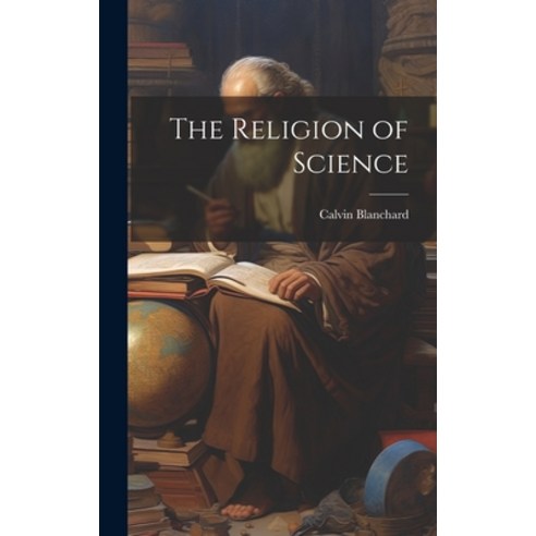 (영문도서) The Religion of Science Hardcover, Legare Street Press, English, 9781019806494
