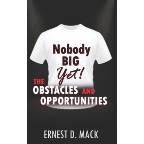 (영문도서) Nobody Big Yet: The Obstacles and Opportunities Paperback, Independently Published