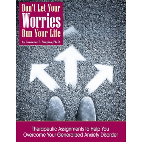 Don''t Your Your Worries Run Your Life Paperback, Between Sessions Resources, English, 9781947009127