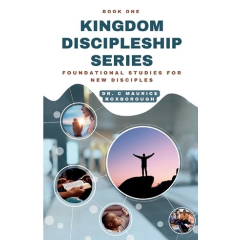 (영문도서) Kingdom Discipleship Series - Book 1: Foundational Studies for New Disciples Paperback, Independently Published, English, 9798328918701