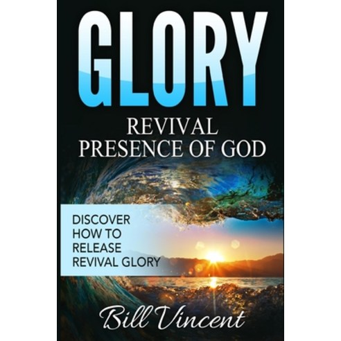 (영문도서) Glory Revival Presence of God: Discover How to Release Revival Glory Paperback, Rwg Publishing, English, 9798330202829