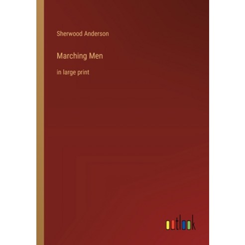 (영문도서) Marching Men: in large print Paperback, Outlook Verlag, English, 9783368361563