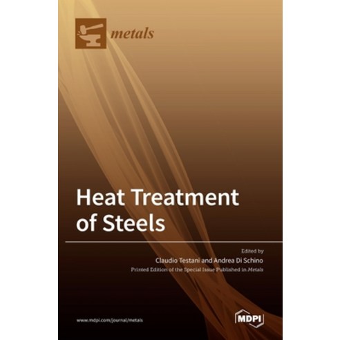(영문도서) Heat Treatment of Steels Hardcover, Mdpi AG, English, 9783036523897
