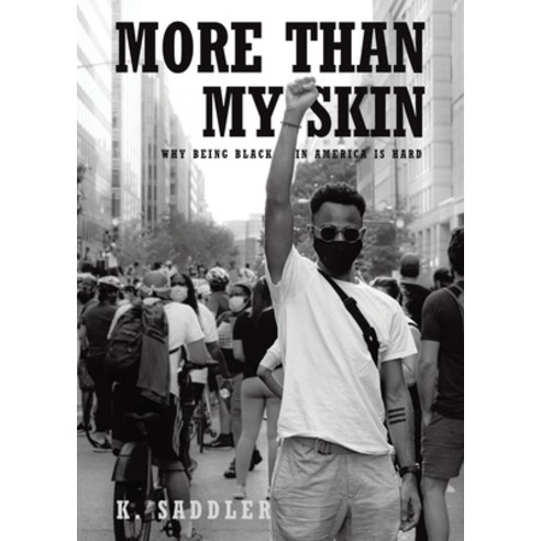 More Than My Skin: Why Being Black In America Is Hard Paperback, Fulton Books, English, 9781649522412