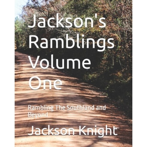 (영문도서) Jackson''s Ramblings Volume One: Rambling The Southland and Beyond Paperback, Independently Published, English, 9798868209499
