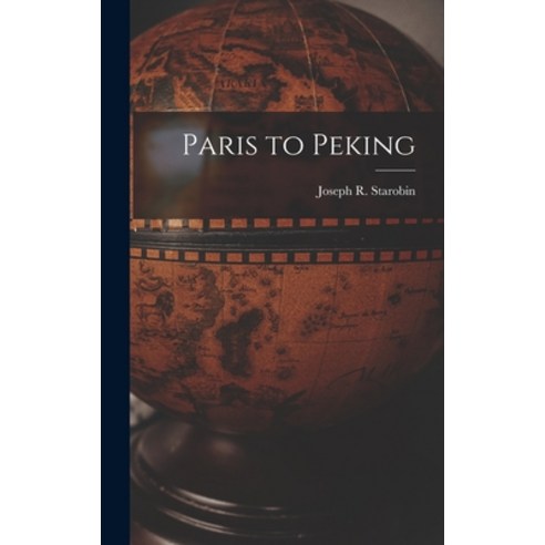 (영문도서) Paris to Peking Hardcover, Hassell Street Press, English, 9781014128737