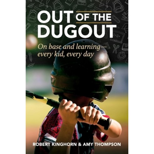 (영문도서) Out of the Dugout: On Base and Learning: Every Kid Every Day Paperback, Independently Published, English, 9798542011653