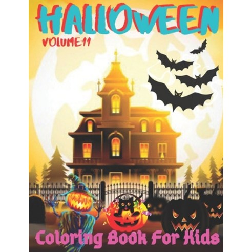 Halloween Coloring Book For Kids Volume 11: Halloween Coloring And Activity Book For Kids Spooky Col... Paperback, Independently Published