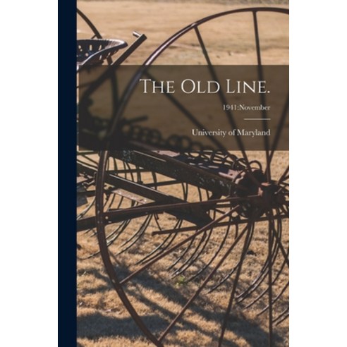 (영문도서) The Old Line.; 1941: November Paperback, Hassell Street Press, English, 9781014416674