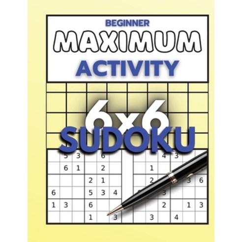 (영문도서) Beginner Maximum Activity 6x6 Sudoku: Sudoku Puzzle Book easy to hard for beginners Sudoku 6... Paperback, Gopublish, English, 9786069607558