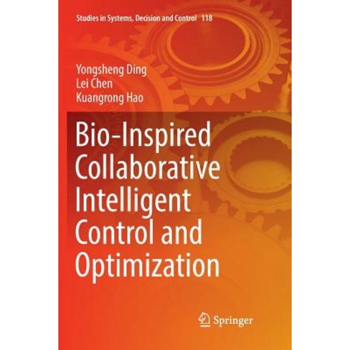 (영문도서) Bio-Inspired Collaborative Intelligent Control and Optimization Paperback, Springer, English, 9789811349300