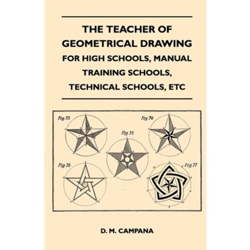 (영문도서) The Teacher of Geometrical Drawing - For High Schools Manual Training Schools Technical Sch... Paperback, Loman Press, English, 9781446525180