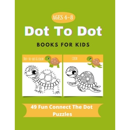 Dot To Dot Books For Kids Ages 4-8: 49 Fun Connect The Dots Books for Kids Age 3 4 5 6 7 8 - Ea... Paperback, Independently Published, English, 9798557210409