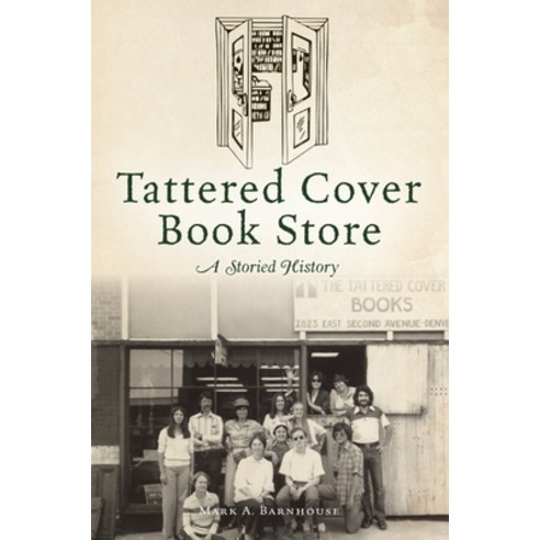 (영문도서) Tattered Cover Book Store: A Storied History Paperback, History Press, English, 9781467151085