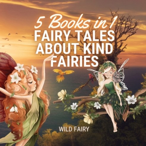 Fairy Tales About Kind Fairies: 5 Books in 1 Paperback, Book Fairy Publishing, English, 9789916654170