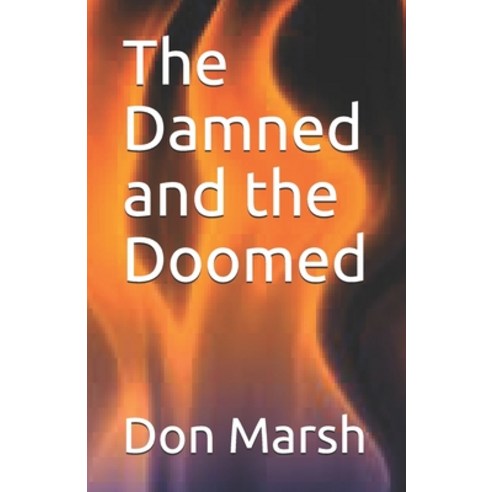 (영문도서) The Damned and the Doomed Paperback, Independently Published, English, 9798580575735