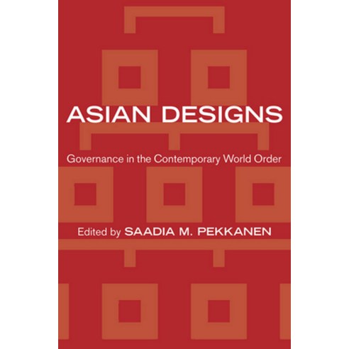 Asian Designs: Governance in the Contemporary World Order Paperback, Cornell University Press