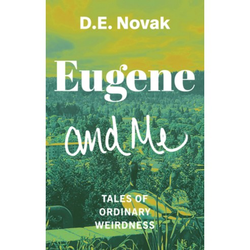 (영문도서) Eugene and Me: Tales of Ordinary Weirdness Paperback, Ballast Books, English, 9781955026512