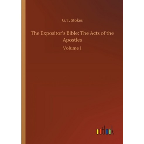 The Expositor''s Bible: The Acts of the Apostles: Volume 1 Paperback, Outlook Verlag