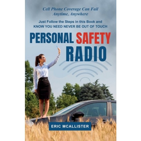 Personal Safety Radio: Keeping In Touch When Cellphones Fail Paperback, Independently Published, English, 9798745404023