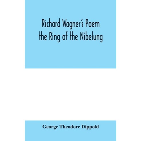 (영문도서) Richard Wagner''s poem the Ring of the Nibelung Paperback, Alpha Edition, English, 9789353979164