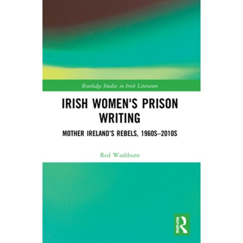 (영문도서) Irish Women''s Prison Writing: Mother Ireland''s Rebels 1960s-2010s Paperback, Routledge, English, 9781032103532